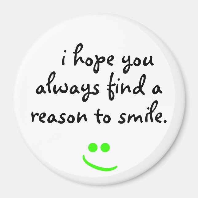 i hope you always find a reason to smile magnet (Vorne)