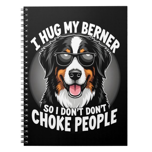 I Hug My Berner So I Dont Choke People Funny Dog P Notizblock (Vorderseite)