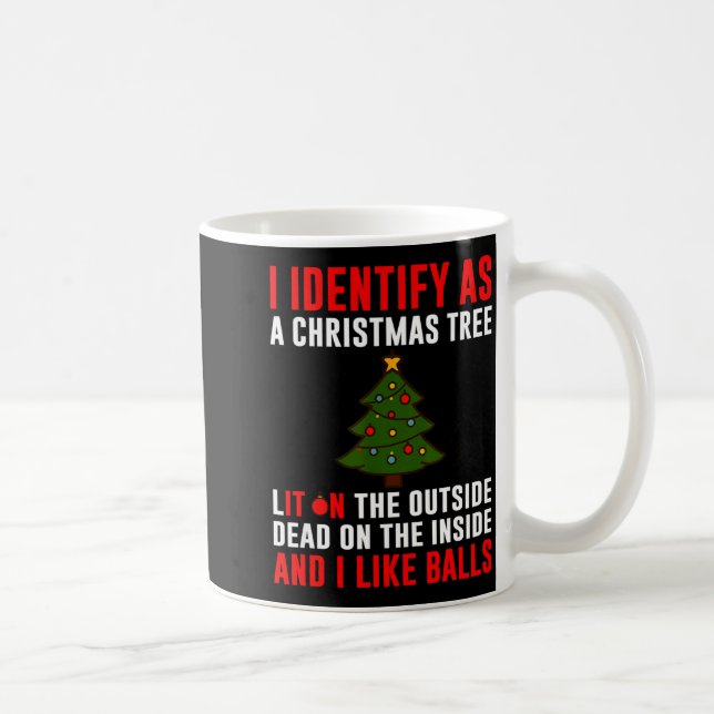 I Identify As A Christmas Tree Lit On Outside Dead Kaffeetasse (Rechts)