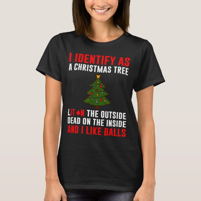 I Identify As A Christmas Tree Lit On Outside Dead T-Shirt (Vorderseite)
