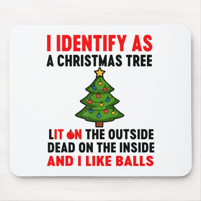 I Identify As A Christmas Tree Lit On The Outside  Mousepad (Vorne)
