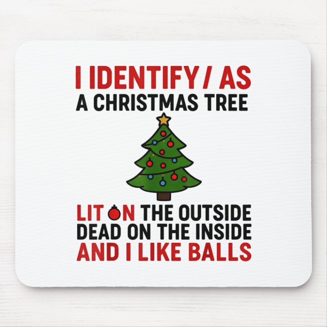 I Identify As A Christmas Tree Lit On The Outside  Mousepad (Vorne)