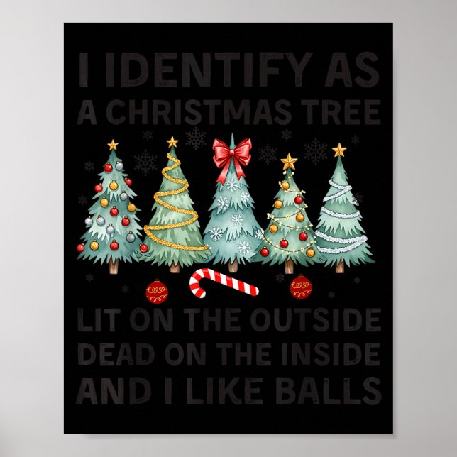 I Identify As A Christmas Tree Lit On The Outside  Poster (Vorne)