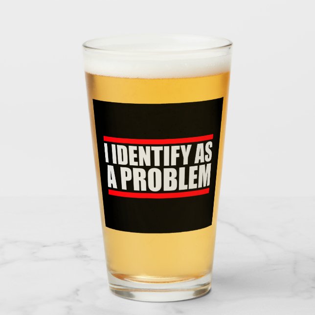 I Identify as a Problem Statement Sassy Rebellious Glas (Vorne (Gefüllt))