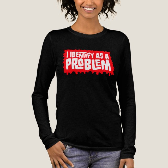I Identify as a Problem Statement Sassy Rebellious Tri-Blend Shirt (Vorderseite)
