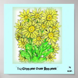 " I iz Craazee Over Daazees " Poster