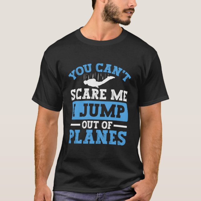 I Jump Out Of Planes For Skydivers And Parachuting T-Shirt (Vorderseite)
