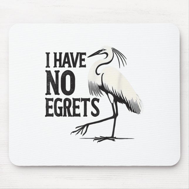I Just Can't Tee Co. Funny I Have No Egrets Regret Mousepad (Vorne)