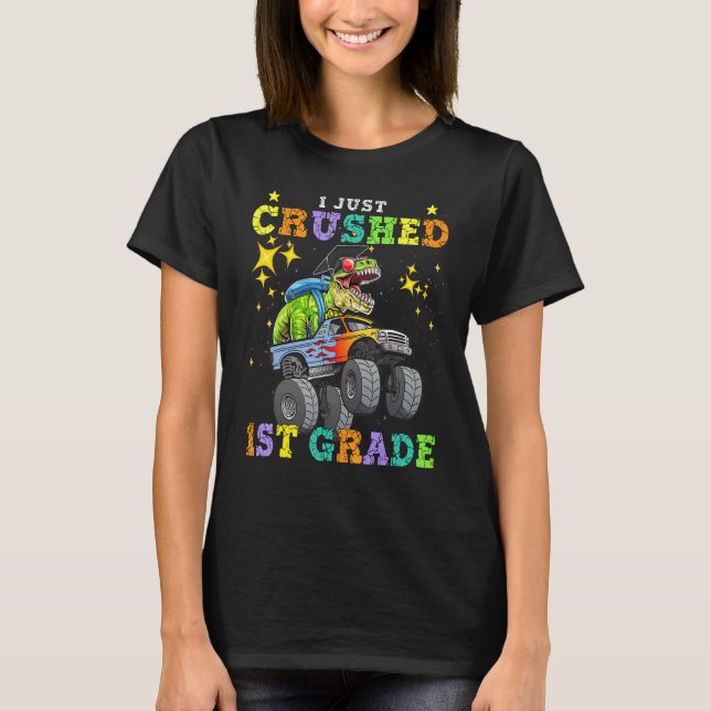 I just Crush 1. Klasse Dinosaurier Rex Monster Tru T-Shirt (Vorderseite)