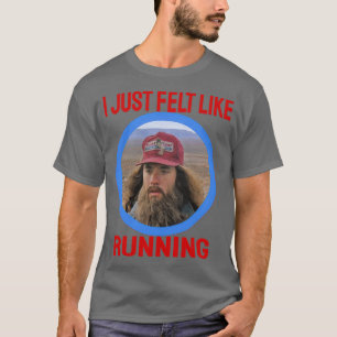 I just felt like running circle 1 T-Shirt