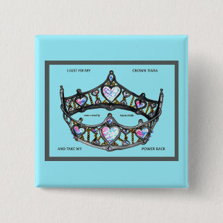 I just fix my crown tiara and take my power back button