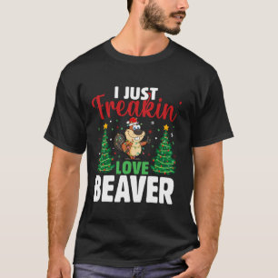 I just Freakin Liebe Beaver Niedlich Beaver Lover T-Shirt