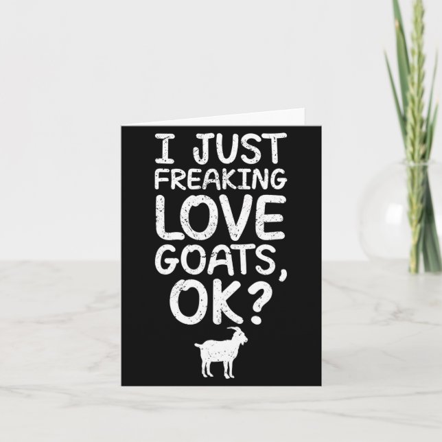 I Just Freaking Love Goats, Ok_ Funny Goats Quote  Karte (Vorderseite)