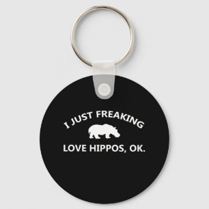 I Just Freaking Love Hippos Gift Schlüsselanhänger