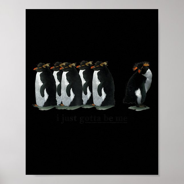 I just Gotta Be Me Penguin - Rockhopper Penguins Poster (Vorne)