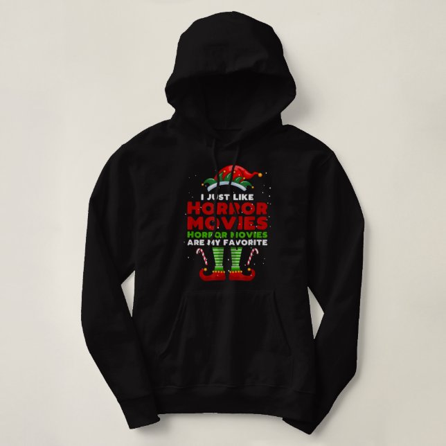 I Just Like Horror Movies, Christmas Elf Quote Xma Hoodie (Design vorne)