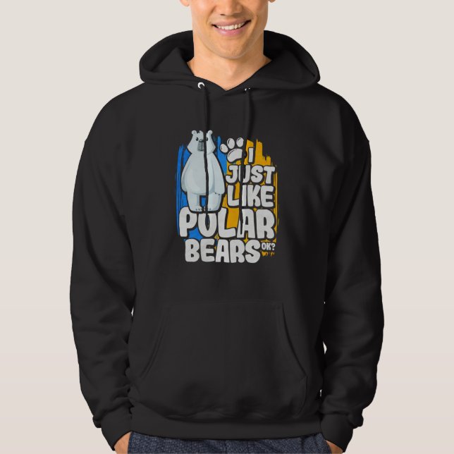 I Just Like Polar Bears Ok Hoodie (Vorderseite)