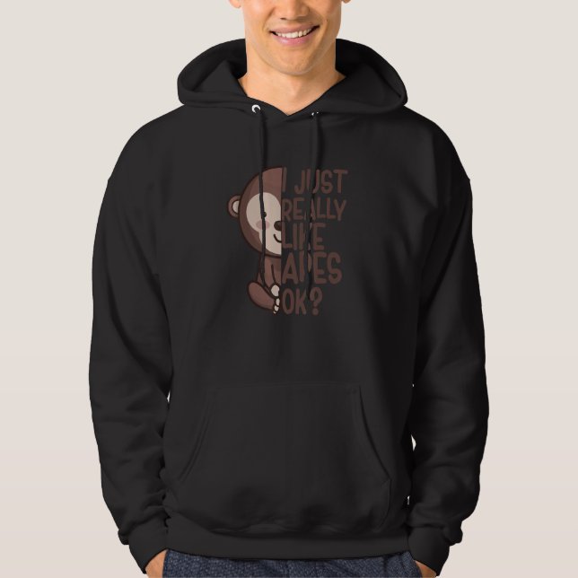 I Just Really Like Apes Monkey Apparel Ape Quote F Hoodie (Vorderseite)