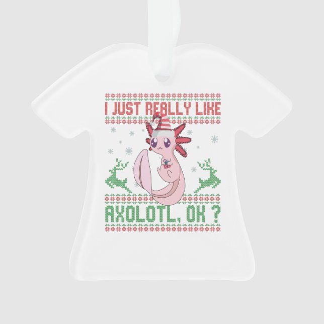 I just Really Like Axolotl Ok Funny Christmas Gift (devant)