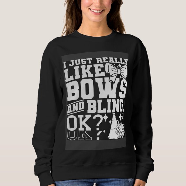 I Just Really Like Bows And Bling Cheerleader Chee Sweatshirt (Vorderseite)
