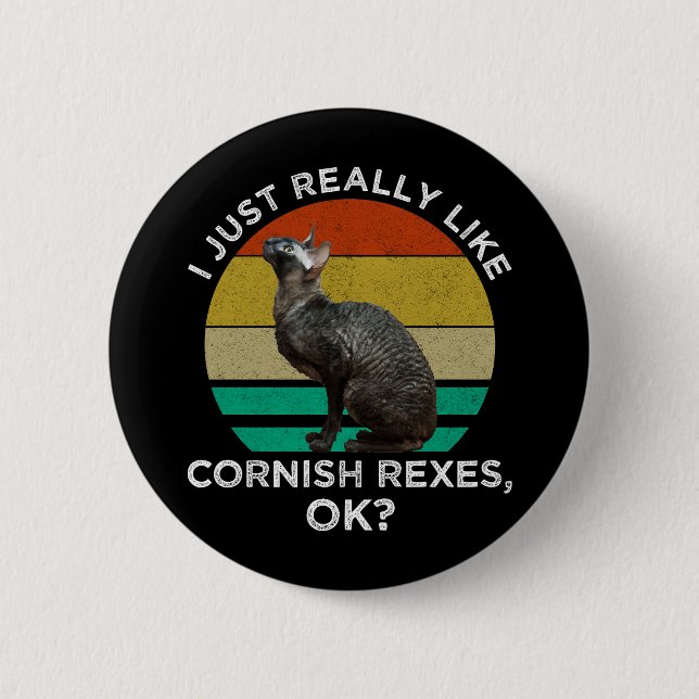 I Just Really Like Cornish Rexes, OK? Button (Vorderseite)
