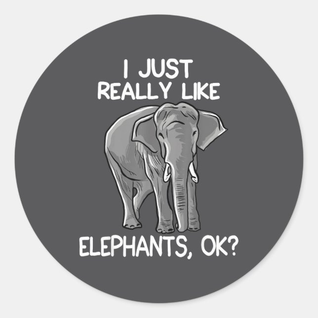 I Just Really Like Elephants Funny Elephant Lover  Runder Aufkleber (Vorderseite)