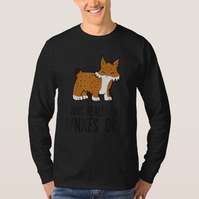 I Just Really Like Lynxes Ok Cute Lynx Cat T-Shirt (Vorderseite)