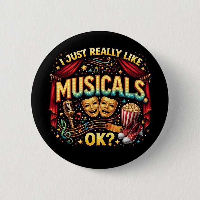I Just Really Like Musicals, OK? Button (Vorderseite)