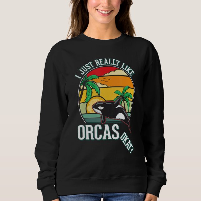 I just really like Orcas Sweatshirt (Vorderseite)