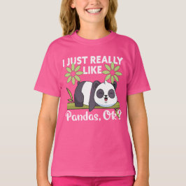 I Just Really Like Pandas OK Funny Cute Animal T-Shirt