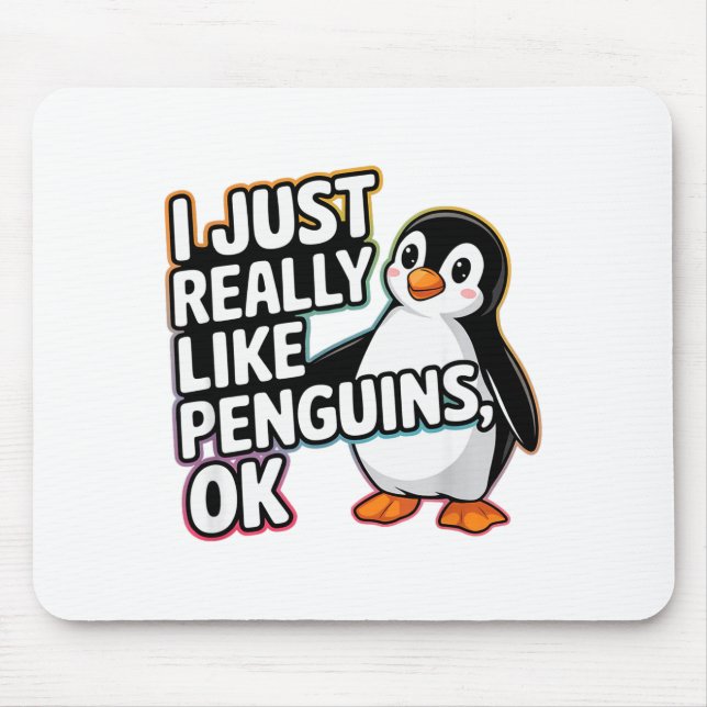 I Just Really Like Penguins Ok Funny Design  Mousepad (Vorne)
