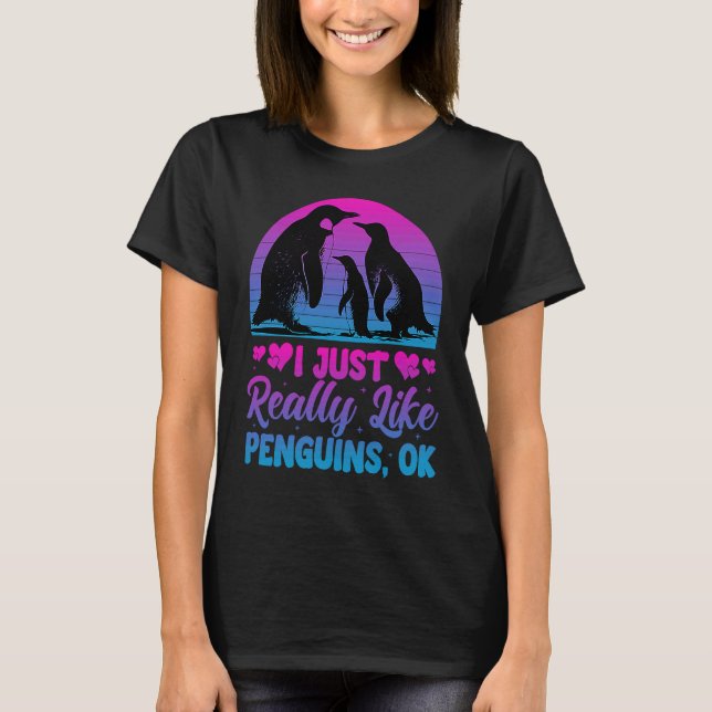 I Just Really Like Penguins OK   Penguin T-Shirt (Vorderseite)