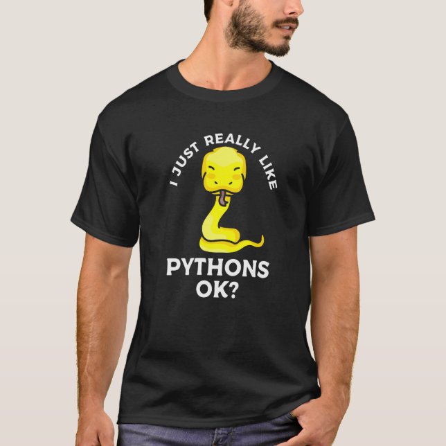I Just Really Like Pythons Ok Ball Python Snake Re T-Shirt (Vorderseite)