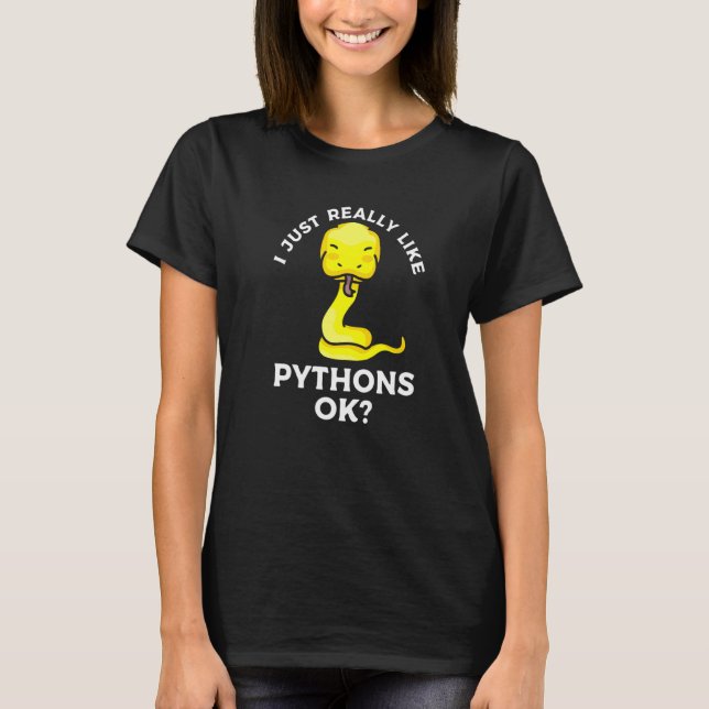 I Just Really Like Pythons Ok Ball Python Snake Re T-Shirt (Vorderseite)