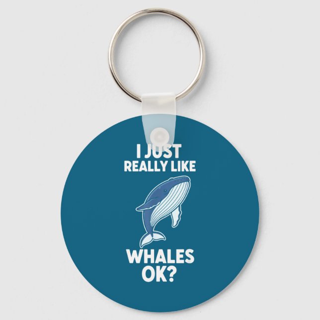 I Just Really Like Whales Ok  Schlüsselanhänger (Vorderseite)