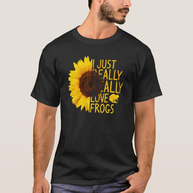 I Just Really Love Frogs Women Men Toad Sunflower T-Shirt (Vorderseite)
