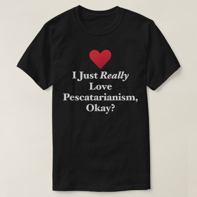 I Just Really Love Pescatarianism, Okay Fun Vegeta T-Shirt (Design vorne)