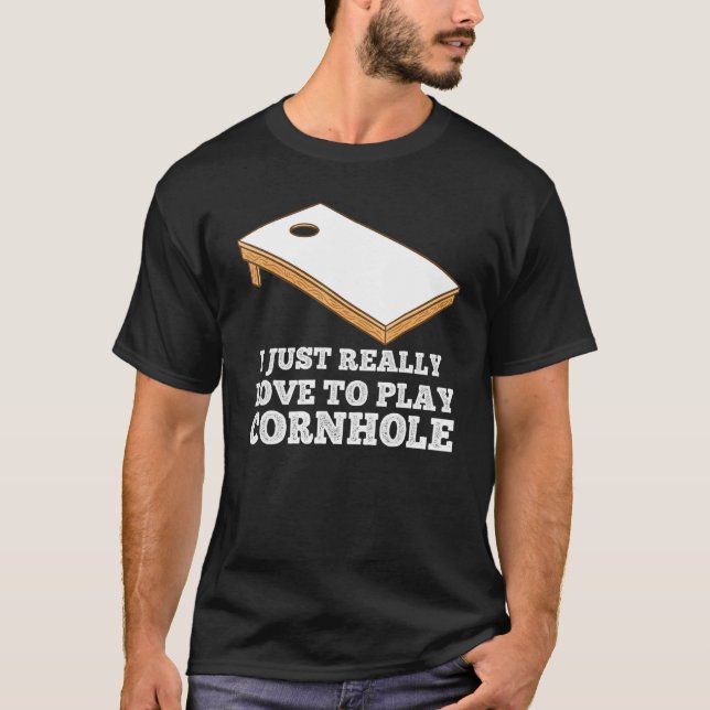 I just really love to play Cornhole Cornhole T-Shirt (Vorderseite)