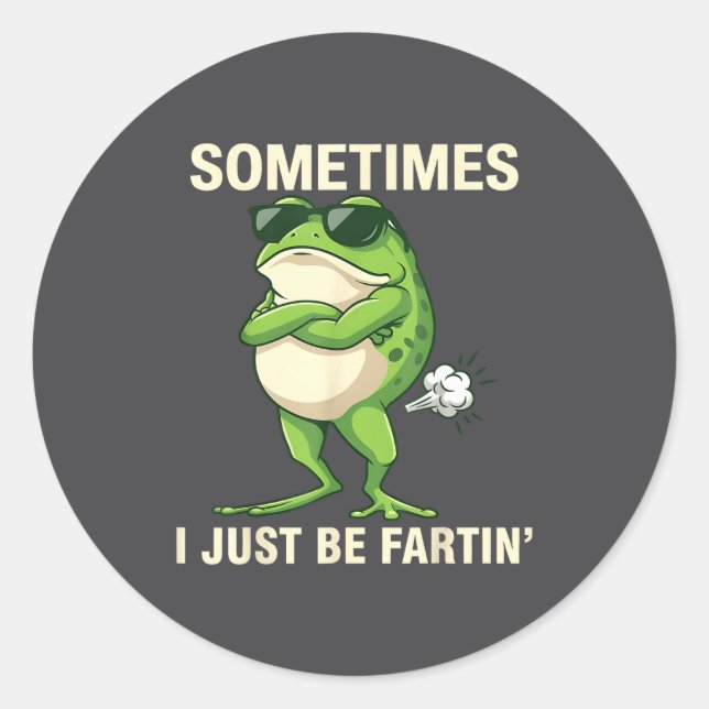 I Just Sometimes Frog Farting Outfit Runder Aufkleber (Vorderseite)