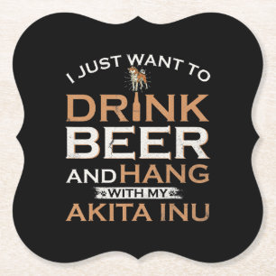 I just want to drink beer and hang with my shiba untersetzer
