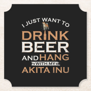 I just want to drink beer and hang with my shiba untersetzer