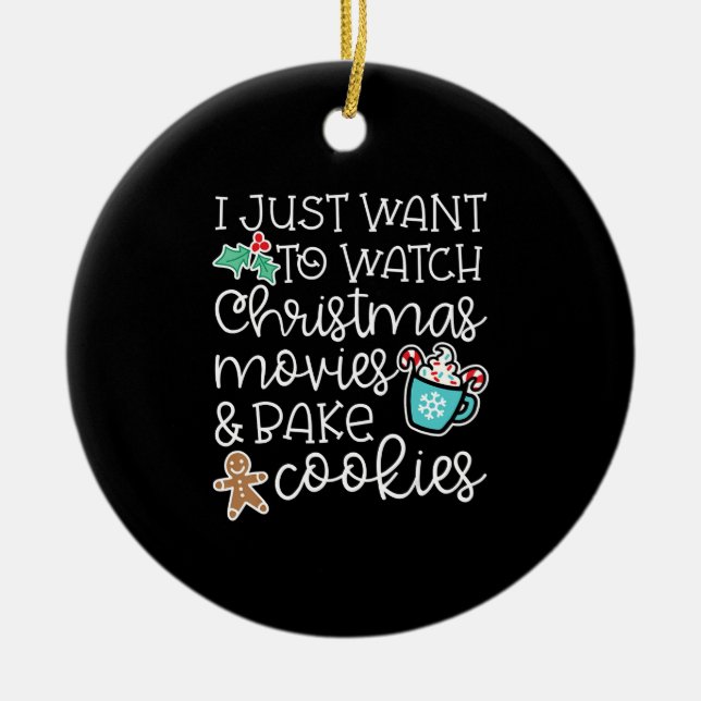 I just want to watch christmas movies bake cookies keramik ornament (Vorne)