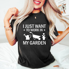 I Just work in my Garden / Funny Gardener Black T-Shirt