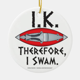 I.K. Deshalb schwamm ich Funny Kayak Keramik Ornament