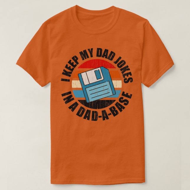 I Keep My Dad Jokes in a Dadabase  T-Shirt (Design vorne)