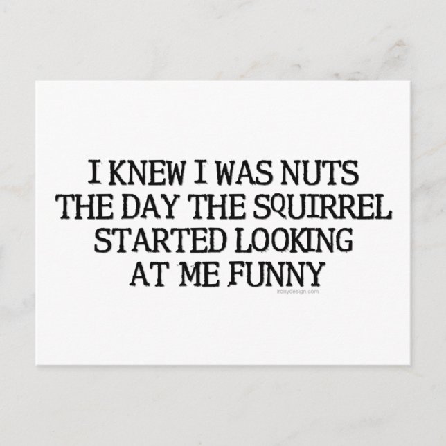 I Knew I Was Nuts Funny Saying Postkarte (Vorderseite)