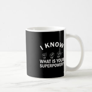 I Know ASL What is Your Superpower Awareness Sign Kaffeetasse