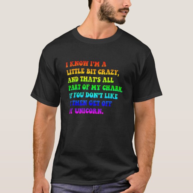 I Know I'm Little Bit Crazy And That's All Part Of T-Shirt (Vorderseite)