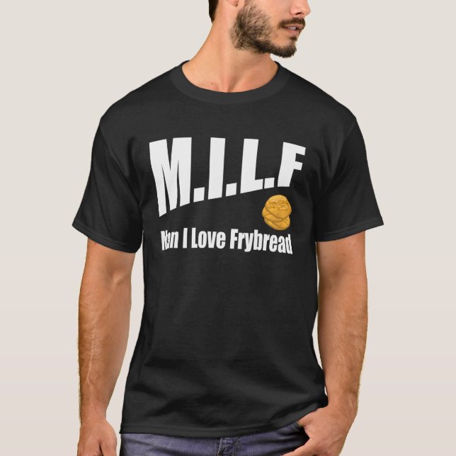 I L F Man I Liebe Frybread T-Shirt (Vorderseite)