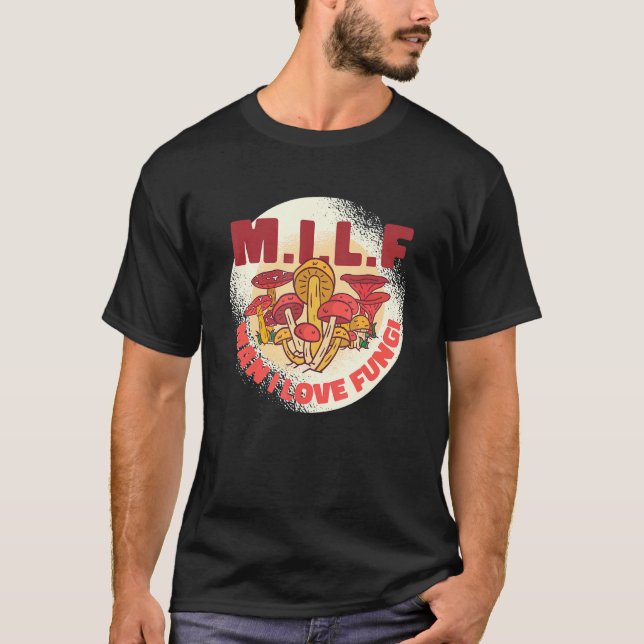 I L F Man I Liebe Fungi T-Shirt (Vorderseite)
